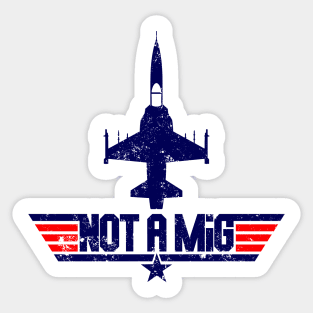 Not a MiG Sticker